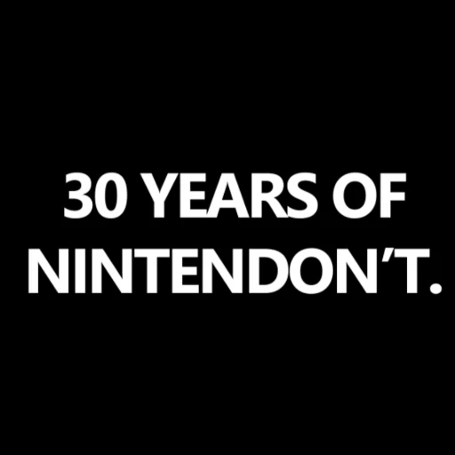 30 Years of Nintendon’t