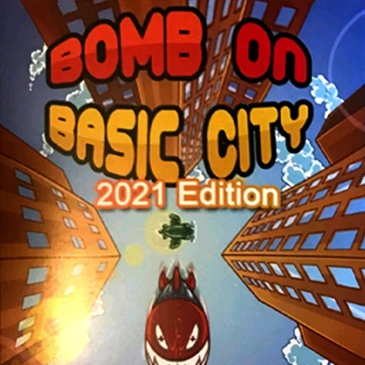 Bomb on Basic City: 2021 Edition