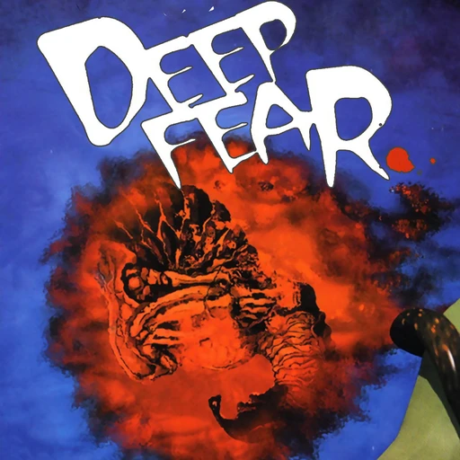 Deep Fear